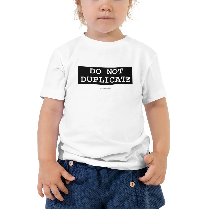 Do Not Duplicate - Toddler Short Sleeve Tee