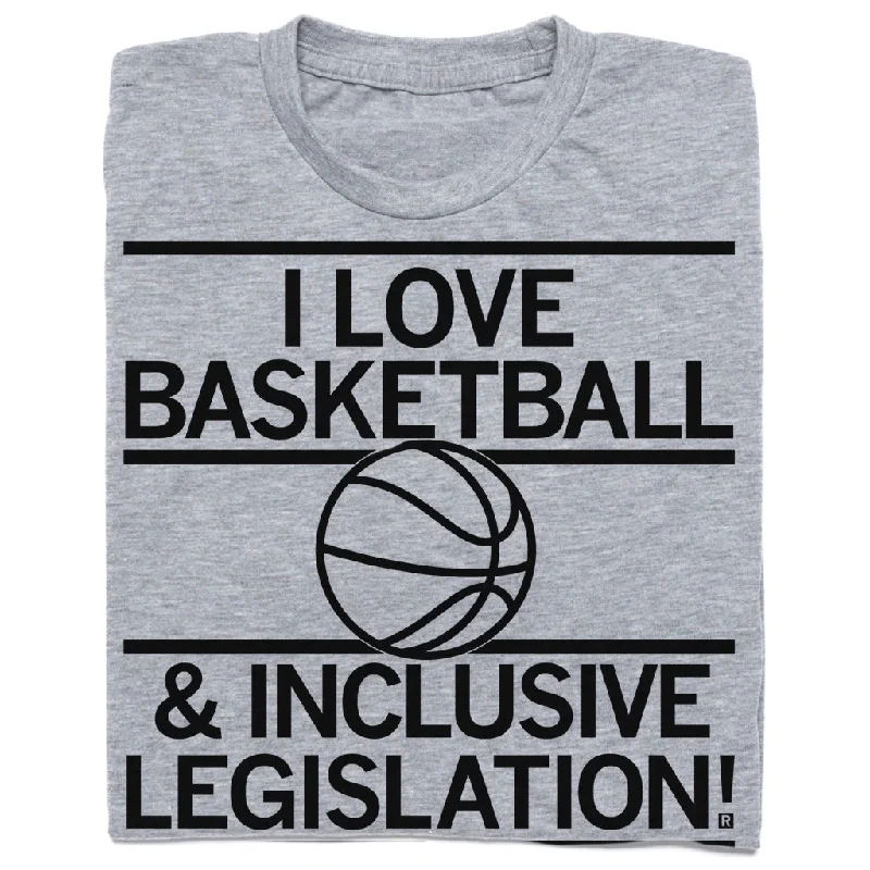 I Love Basketball and Inclusive Legislation