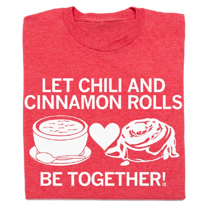 Let Chili and Cinnamon Rolls Be Together