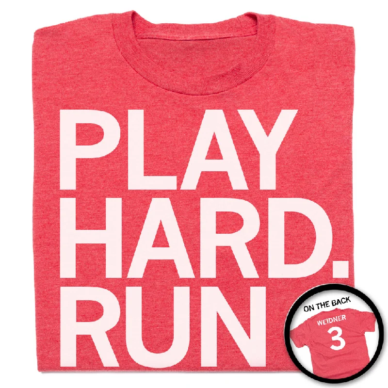 Play Hard Run Fast