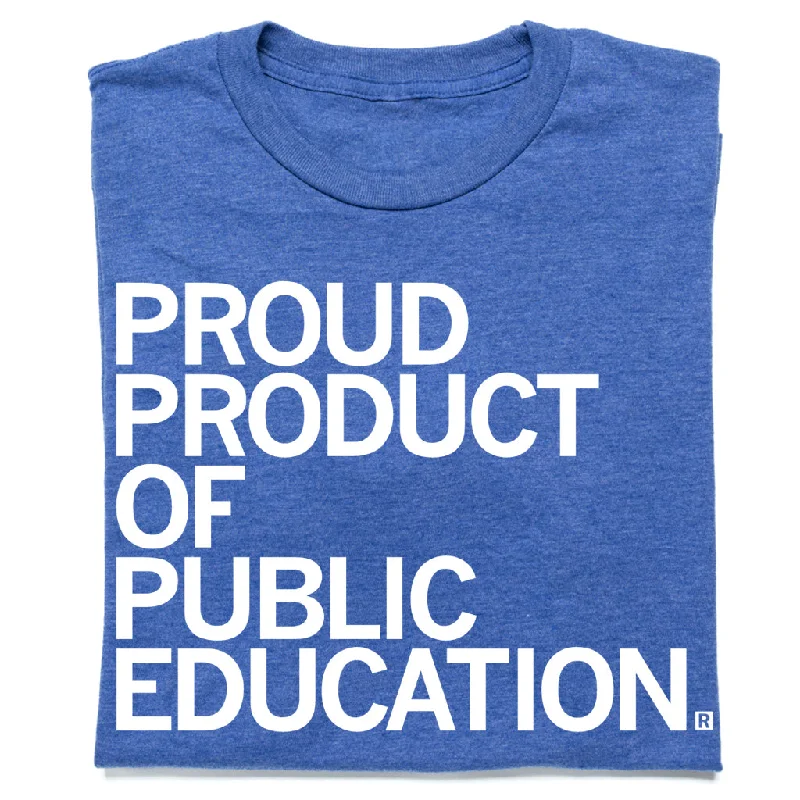 Proud Product of Public Education